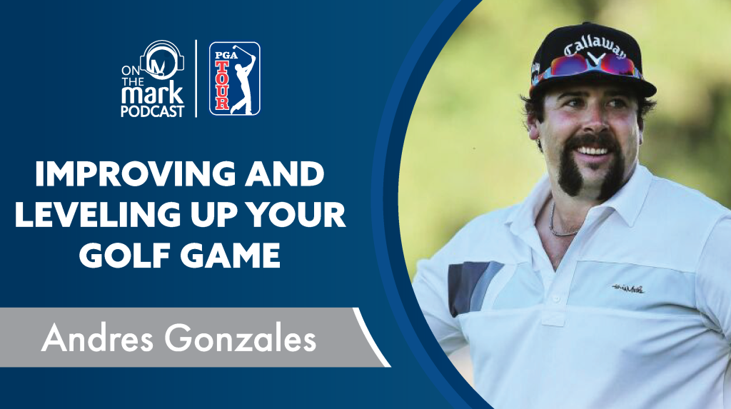 Improving and Leveling Up Your Golf Game with Andres Gonzales