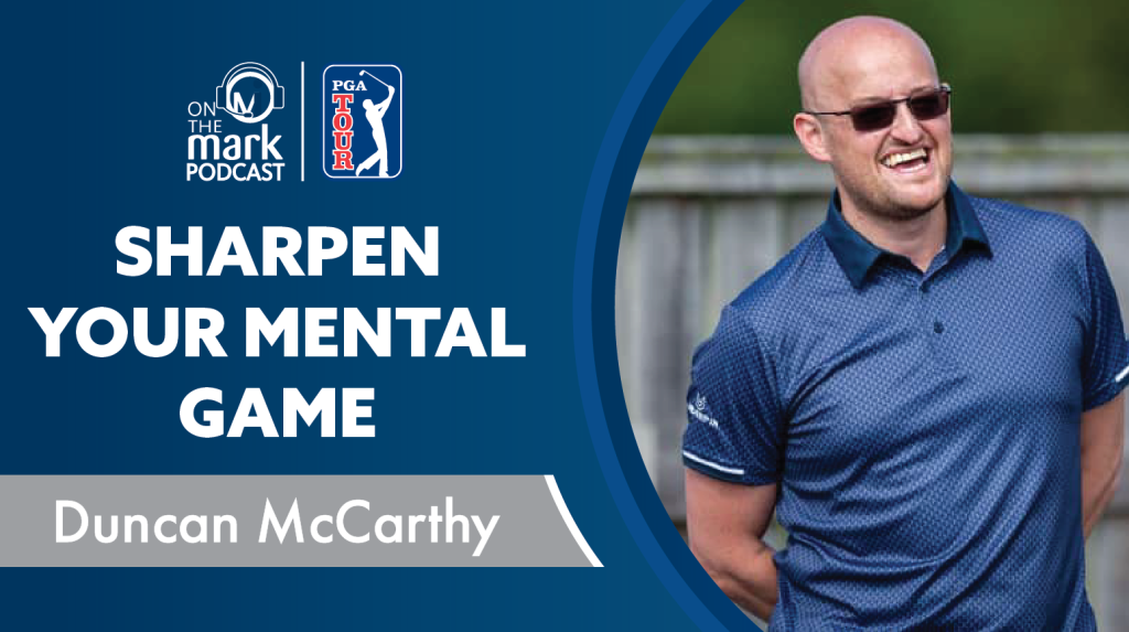 You Sharpen Your Mental Game with Duncan McCarthy